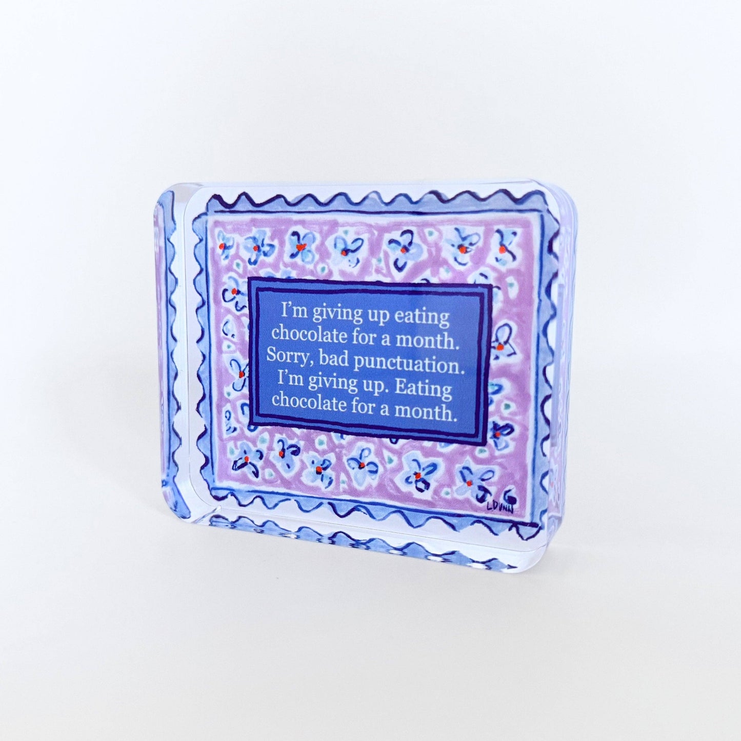 Acrylic Funny Block - Eating Chocolate