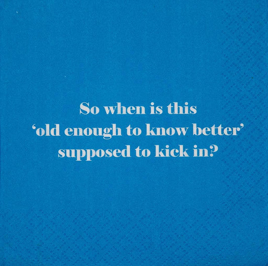 Cocktail Napkins - Old enough to know better