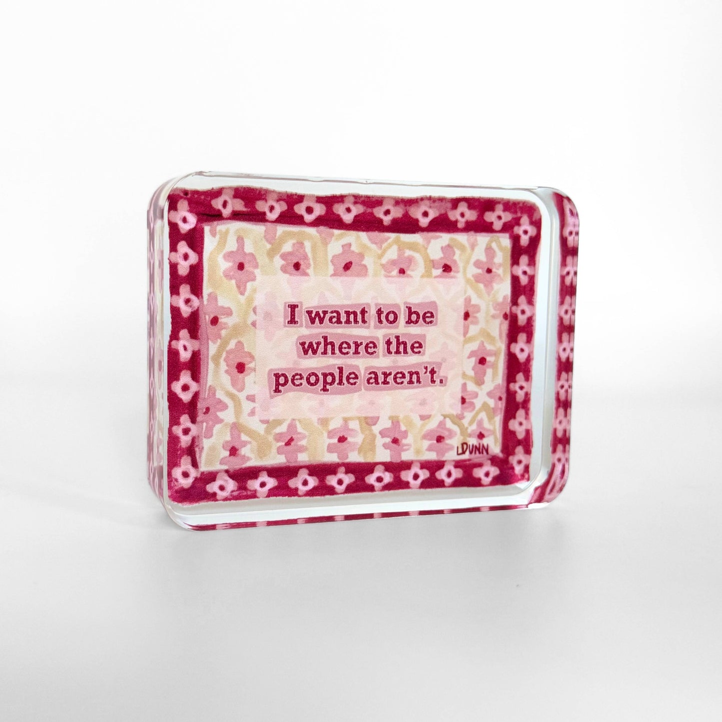 Acrylic Funny Block - Where the People Aren't