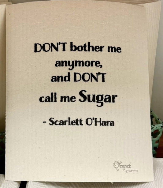 Swedish Dishcloth - Don't call me Sugar/ Scarlett O'Hara quote