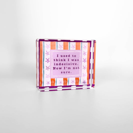 Acrylic Funny Block - Indecisive