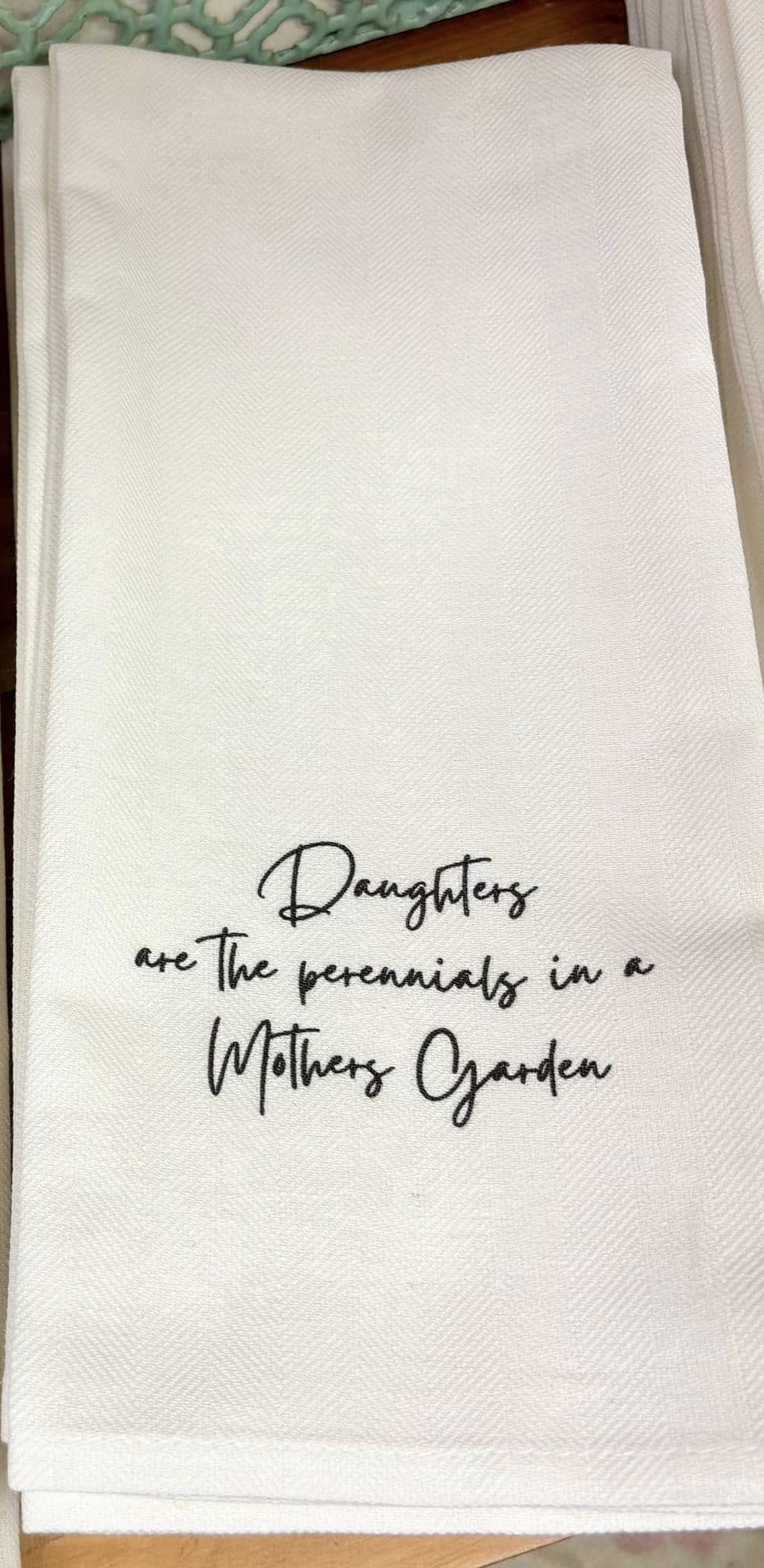 Tea Towel - Daughters are Perennials
