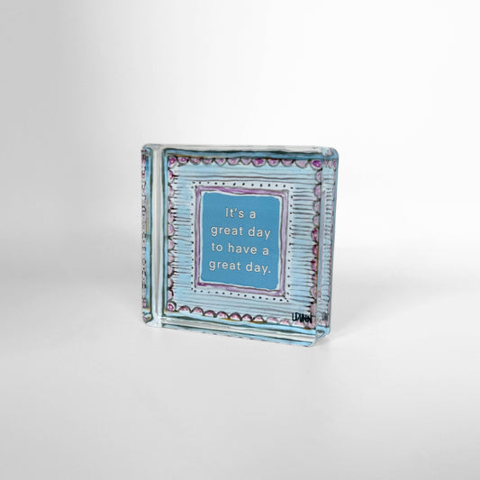 Acrylic Quote Block - It's a Great Day