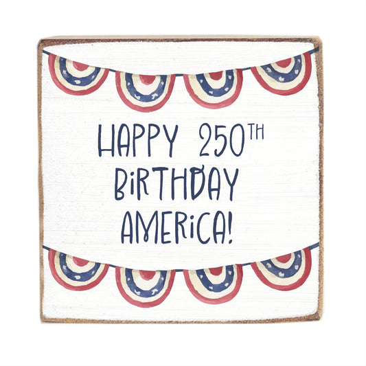 Decorative Sign - Happy 250th Birthday America