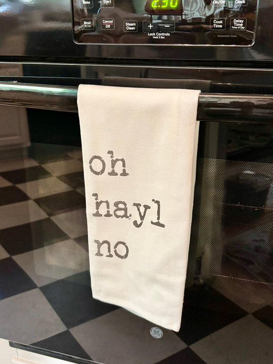 Oh Hayl No southern towel